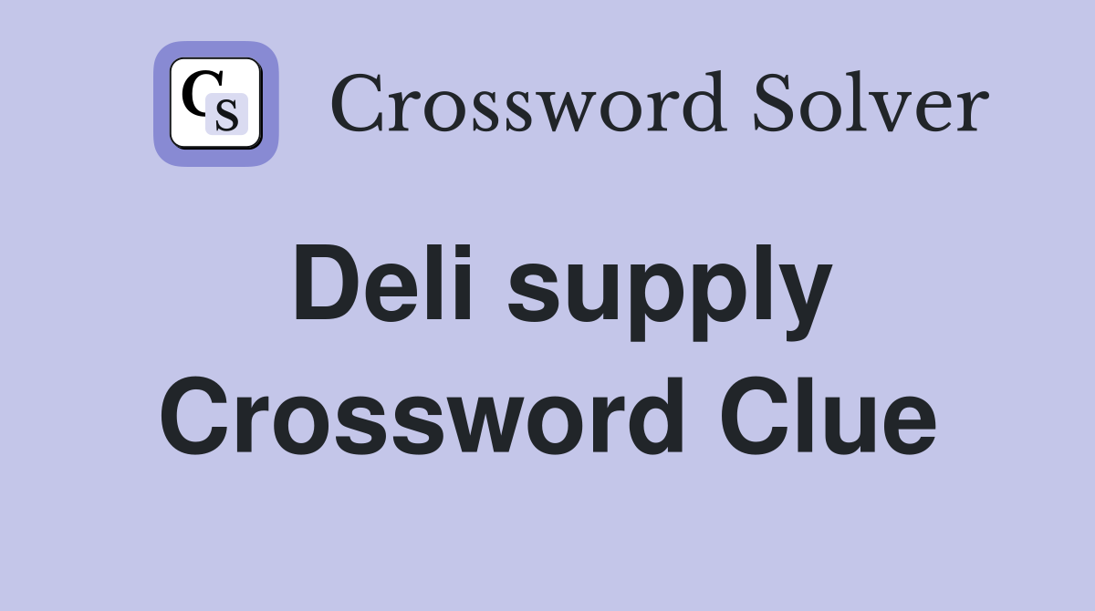 Deli supply Crossword Clue Answers Crossword Solver